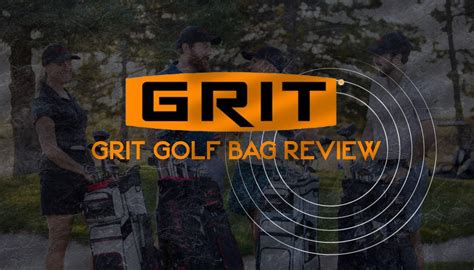 Grit Golf Bag Review • Honest Golfers