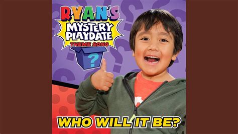 Ryan’s Mystery Playdate Theme Song - Who Will It Be? - YouTube Music