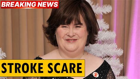 BGT star Susan Boyle Health Update & Stroke Scare - YouTube