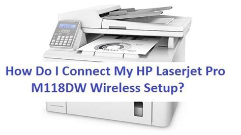 Fast and Easy HP Laserjet Pro M118DW Wireless Setup