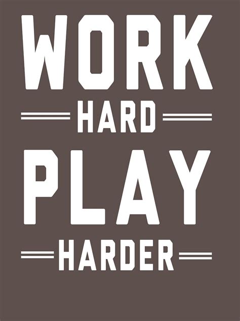 "Work Hard. Play Harder" T-shirt for Sale by artack | Redbubble | work t-shirts - hard t-shirts ...