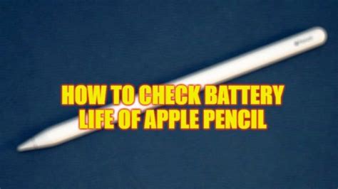 How to Check Battery Life of your Apple Pencil 1st and 2nd Gen