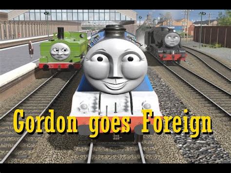 Gordon goes Foreign (Trainz 2019 Remake) - YouTube