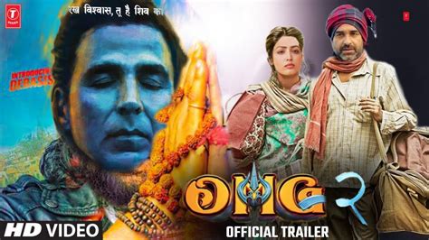 OMG 2 Official Trailer : Arriving Early | Akshay Kumar | Pankaj Tripathi | Yami Gautam - YouTube