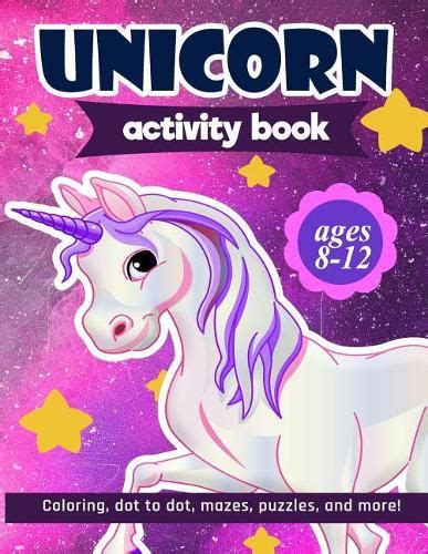 Unicorn Activity Book: For Kids Ages 8-12 100 pages of Fun Educational Activities for Kids ...