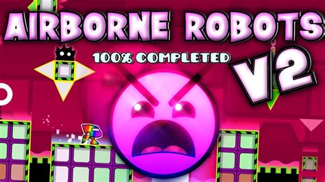 Geometry Dash - Airborne Robots V2 - 100% Completed (All 3 Coins) - YouTube