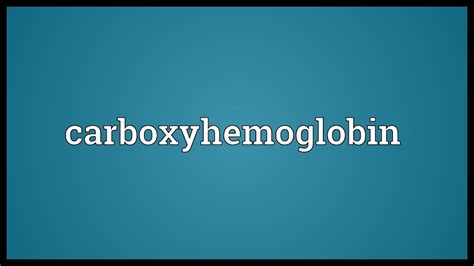 Carboxyhemoglobin Meaning - YouTube