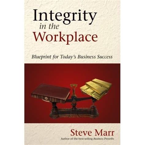 Integrity Quotes For The Workplace. QuotesGram