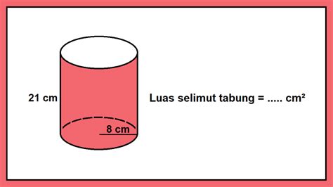 Contoh Soal Luas Selimut Tabung Dan Jawabannya – Metropro – metopro