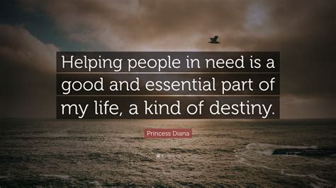 Princess Diana Quote: “Helping people in need is a good and essential ...