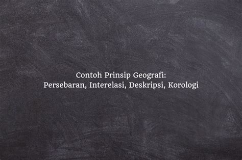 Contoh Prinsip Geografi Deskripsi