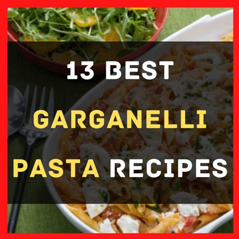 13 Easy Garganelli Pasta Recipes – Happy Muncher