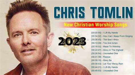 Chris Tomlin ~ Greatest Hits, Best New Christian Worship Songs 2023~ Top Praise Worship Songs ...