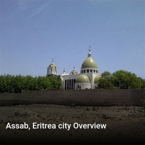 Assab city review. A brief overview of the city of Assab, Eritrea