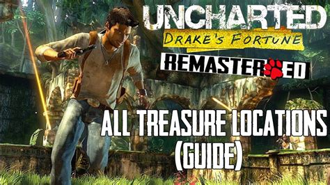 Uncharted: Drake's Fortune (Remastered) All Treasure Locations (Guide ...