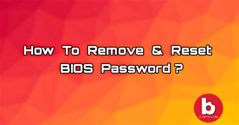 Bios Password :How to remove and reset BIOS password? 2020 – ICT BYTE