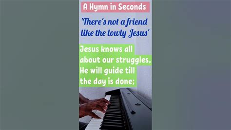 There's not a friend like the lowly Jesus / piano hymn with Lyrics ...