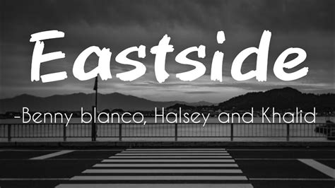 Eastside ||Benny blanco, Halsey and Khalid|| video (lyrics) - YouTube