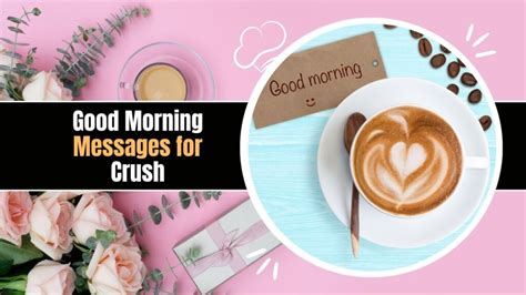 210+ Good Morning Messages For Crush: Flirty And Sweet Texts