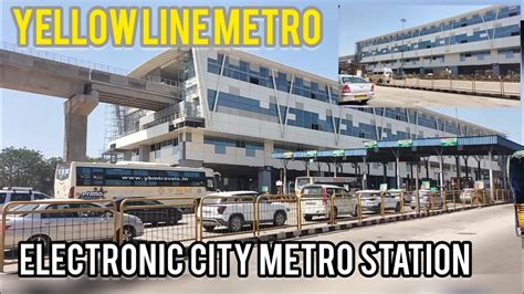 WITNESS THE AMAZING TRANSFORMATION OF ELECTRONIC CITY METRO STATION! | NAMMA METRO| BENGALURU ...