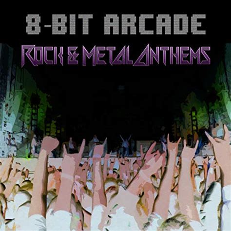 Play Rock & Metal Anthems by 8-Bit Arcade on Amazon Music