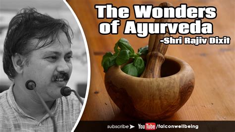 Wonders of Ayurveda, India's Ancient Wisdom of Healing! - By Shri Rajiv Dixit - YouTube