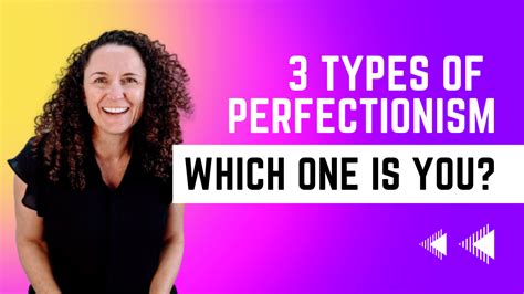 3 Types of Perfectionism … Which One Describes You? - Psychology Snacks