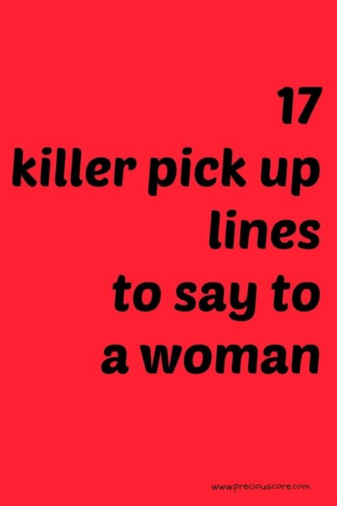 17 KILLER PICK UP LINES TO SAY TO A WOMAN | Precious Core