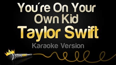 Taylor Swift - You're On Your Own Kid (Karaoke Version) - YouTube