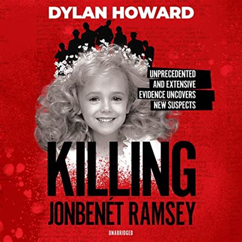 Amazon.com: Killing JonBenét Ramsey: Unprecedented, Extensive Evidence Uncovers New Suspects ...