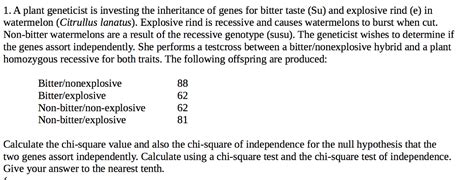 Solved 1. A plant geneticist is investing the inheritance of | Chegg.com