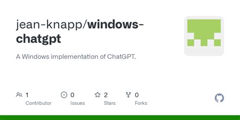 GitHub - jean-knapp/windows-chatgpt: A Windows implementation of ChatGPT.