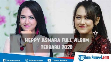 20 Daftar Lagu Heppy Asmara Full Album Dangdut Koplo Jawa Terbaru 2020, Ada Videonya ...