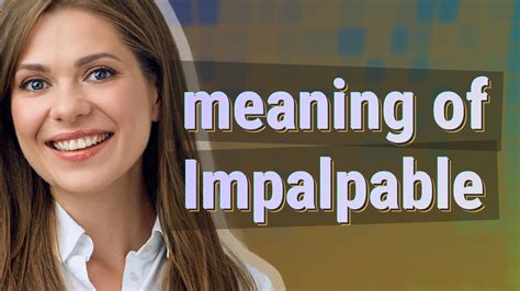 Impalpable | meaning of Impalpable - YouTube