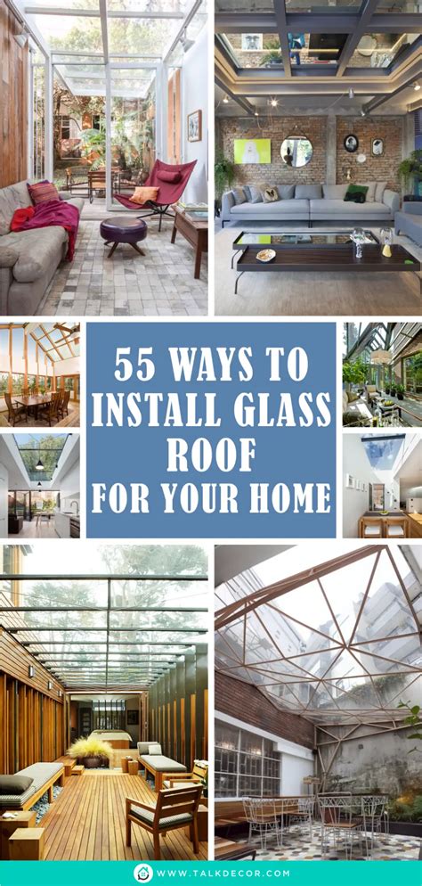 55 Ways to Install Glass Roof for Your Home - Talkdecor