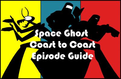 Space Ghost Coast to Coast Episode Guide