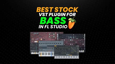 Best Stock VST Plugin For BASS in FL Studio - synthstudiosind