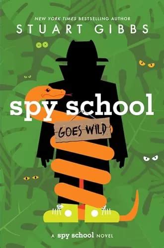 Spy School Goes Wild by Stuart Gibbs