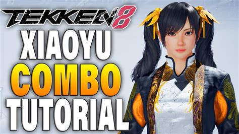 Tekken 8 Xiaoyu Combos - Tekken 8 Xiaoyu Combo Tutorial Guide - YouTube