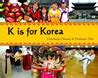 K Is for Korea by Hyechong Cheung — Reviews, Discussion, Bookclubs, Lists