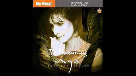 The Humming - Enya (Dark Sky Island Album) - YouTube