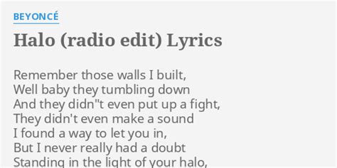 "HALO (RADIO EDIT)" LYRICS by BEYONCÉ: Remember those walls I...