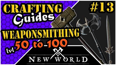 New World Crafting - Weaponsmithing - Leveling Guide (50 to 100) - YouTube