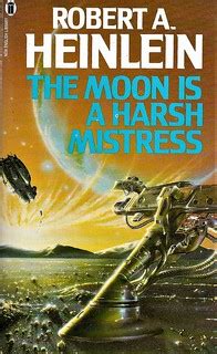 THE MOON IS A HARSH MISTRESS by Robert A.Heinlein. New Eng… | Flickr