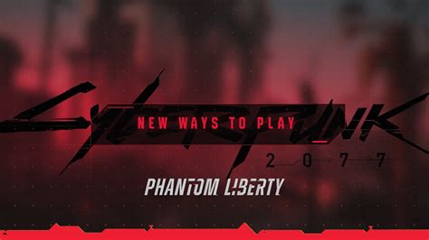 Cyberpunk 2077: Phantom Liberty — New Ways to Play - YouTube