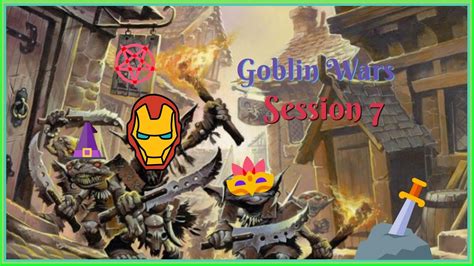 Goblin Wars: Session 7 - YouTube