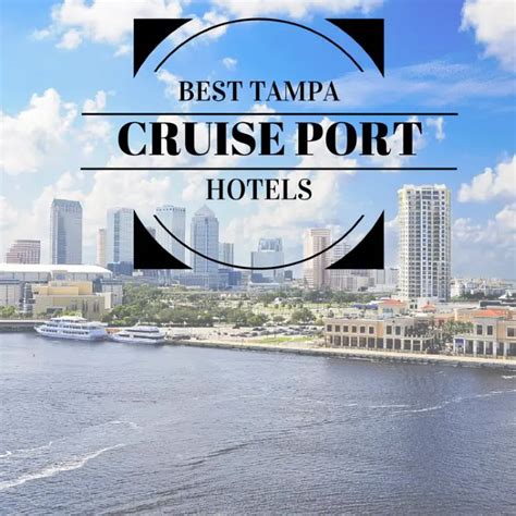 Best Tampa Cruise Port Hotels