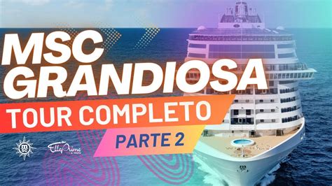 MSC GRANDIOSA - Tour Completo pelo navio - Parte 2| MSC CRUZEIROS Conheça o navio | Cruzeiro ...