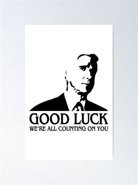 "Good Luck, We're All Counting On You" Poster for Sale by s2ray | Redbubble