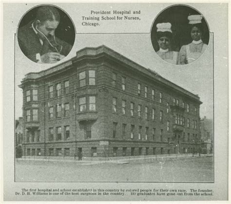 Provident Hospital and Training School for Nurses, Chicago, founded by surgeon Daniel Hale ...